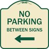 Signmission Designer Series-No Parking Between Signs Tan & Green Heavy-Gauge Aluminum, 18" x 18", TG-1818-9825 A-DES-TG-1818-9825